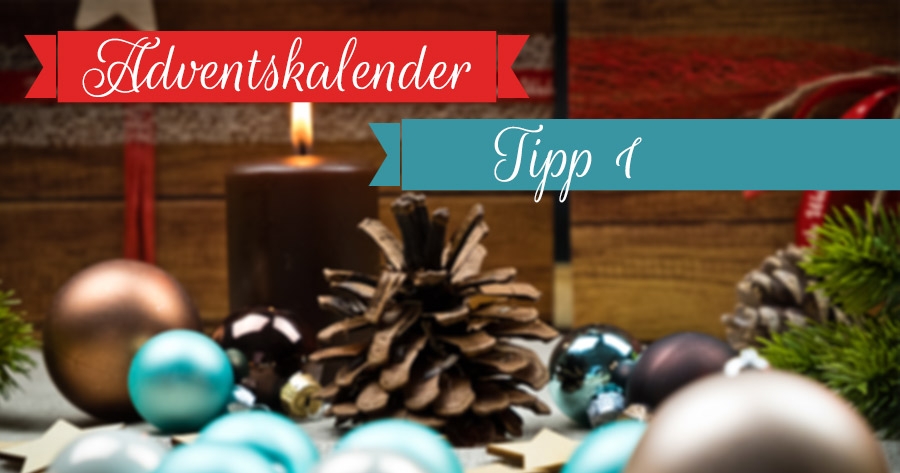 Adventskalender - Tipp 1: Reichweite